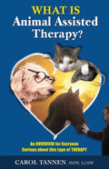 What Is Animal Assisted Therapy?: An Overview for Everyone Curious about this type of Therapy - Paperback