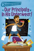 Our Principal's in His Underwear!: A Quix Book - Paperback