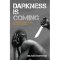 Darkness is Coming: The reason so-called blacks will only get worse - Paperback