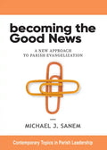 Becoming the Good News: A New Approach to Parish Evangelization - Paperback