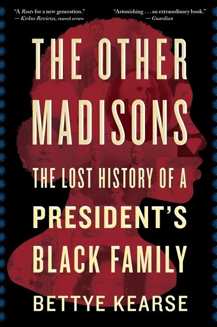 The Other Madisons: The Lost History of a President's Black Family - Paperback