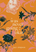 It Was Never Going to Be Okay - Paperback