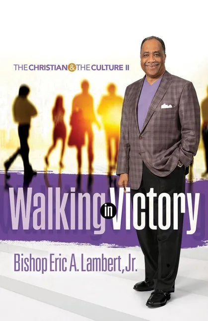 Walking in Victory: The Christian and the Culture II - Paperback
