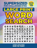 SUPERSIZED FOR CHALLENGED EYES, Book 16: Super Large Print Word Search Puzzles - Paperback
