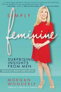 Simply Feminine: Surprising Insights from Men - Paperback