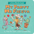 My Party, Mi Fiesta: A Coco Rocho Book (Bilingual English-Spanish) - Board Book