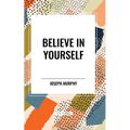 Believe in Yourself - Paperback