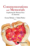 Commemorations and Memorials: Exploring the Human Face of Anatomy - Hardcover