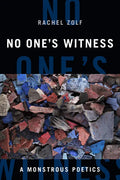 No One's Witness: A Monstrous Poetics - Hardcover