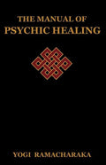 The Manual of Psychic Healing - Paperback