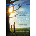 Miracles from Heaven: A Little Girl and Her Amazing Story of Healing - Paperback