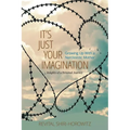 It`s Just Your Imagination: Growing Up with a Narcissistic Mother - Insights of a Personal Journey - Paperback