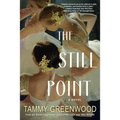 The Still Point: An Addictive Novel of Desire and Jealousy - Paperback