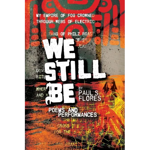 We Still Be: Poems and Performances - Paperback