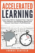 Accelerated Learning: Learn Any Skill or Subject Fast, Improve Your Memory and Reading Speed and Unlock Your Brain's Full Potential - Paperback