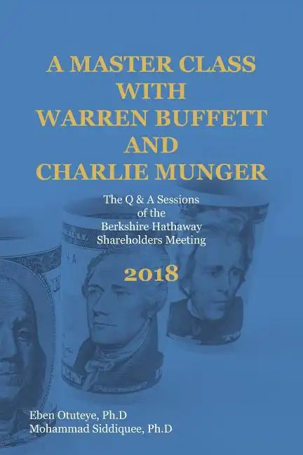 A Master Class with Warren Buffett and Charlie Munger 2018 - Paperback