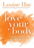 Love Your Body: A Positive Affirmation Guide for Loving and Appreciating Your Body - Paperback