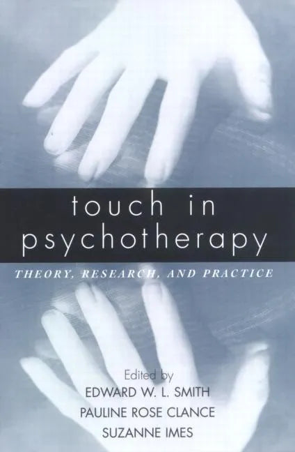 Touch in Psychotherapy: Theory, Research, and Practice - Paperback