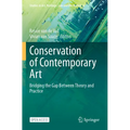 Conservation of Contemporary Art: Bridging the Gap Between Theory and Practice - Paperback