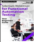 Absolute Beginner (Part 1) Selenium WebDriver for Functional Automation Testing: Your Beginners Guide (Black & White Edition) - Paperback