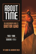 About Time 1: The Unauthorized Guide to Doctor Who (Seasons 1 to 3) - Paperback