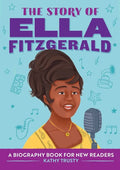The Story of Ella Fitzgerald: An Inspiring Biography for Young Readers - Paperback
