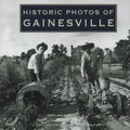 Historic Photos of Gainesville - Hardcover