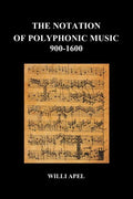 The Notation of Polyphonic Music 900 1600 (Paperback) - Paperback