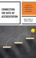 Connecting the Dots of Accreditation: Leadership, Coherence, and Continuous Improvement - Paperback