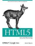 Html5: Up and Running: Dive Into the Future of Web Development - Paperback
