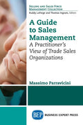 A Guide to Sales Management: A Practitioner's View of Trade Sales Organizations - Paperback