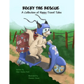 Rocky the Rescue: A Collection of Happy Travel Tales - Paperback