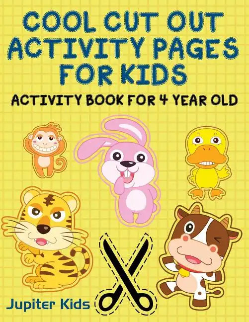 Cool Cut Out Activity Pages For Kids: Activity Book For 4 Year Old - Paperback