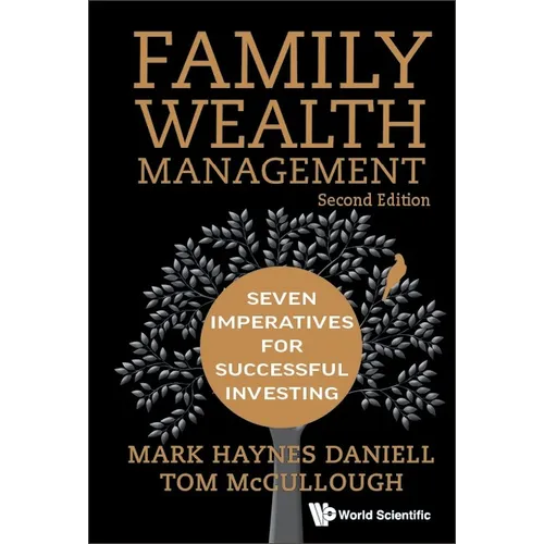Family Wealth Management: Seven Imperatives for Successful Investing (Second Edition) - Hardcover