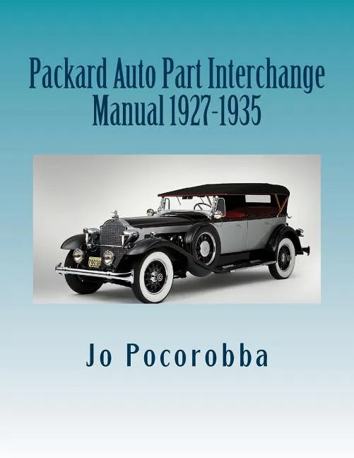 Packard Auto Part Interchange Manual 1927-1935 - Paperback