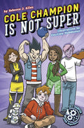 Cole Champion Is Not Super: Book 1 - Paperback