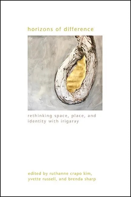 Horizons of Difference: Rethinking Space, Place, and Identity with Irigaray - Paperback