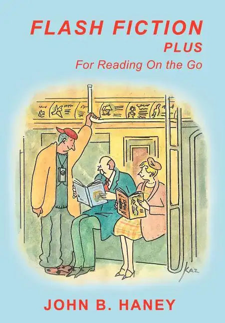 Flash Fiction Plus: For Reading on the Go - Hardcover