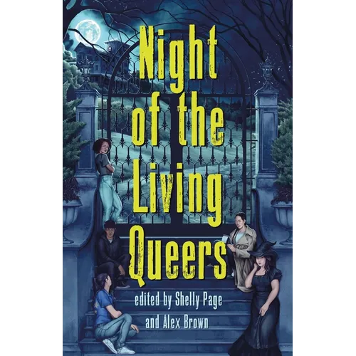 Night of the Living Queers: 13 Tales of Terror & Delight - Hardcover