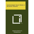 Unfinished Tales From A Russian Prison - Paperback
