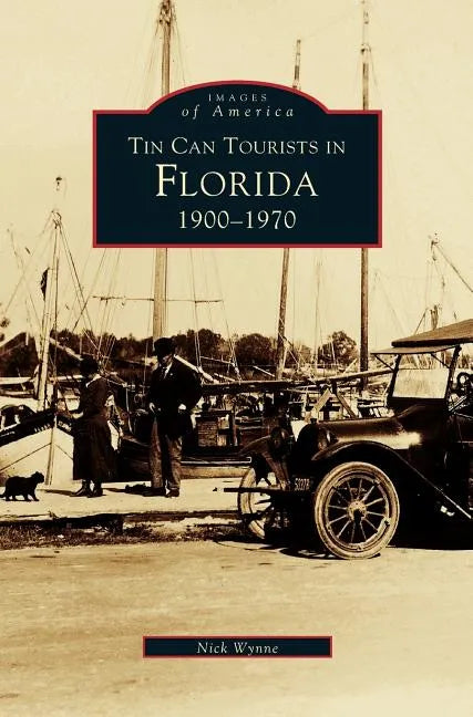 Tin Can Tourists in Florida 1900-1970 - Hardcover