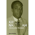 Kwame Nkrumah. Vision and Tragedy - Paperback