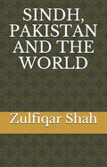 Sindh, Pakistan and the World - Paperback