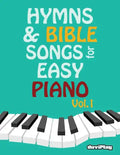 Hymns & Bible Songs for Easy Piano. Vol 1. - Paperback