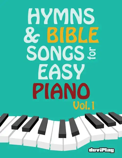 Hymns & Bible Songs for Easy Piano. Vol 1. - Paperback