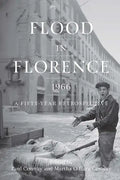 Flood in Florence, 1966: A Fifty-Year Retrospective - Paperback