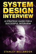 System Design Interview: A Strategic Guide for a Successful Interview - Paperback