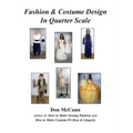 Fashion & Costume Design in Quarter Scale - Paperback