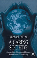 A Caring Society?: Care and the Dilemmas of Human Services in the 21st Century - Paperback