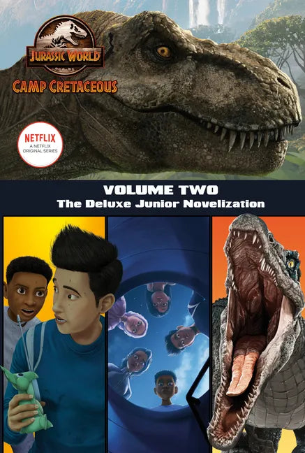 Camp Cretaceous, Volume Two: The Deluxe Junior Novelization (Jurassic World: Camp Cretaceous) - Hardcover